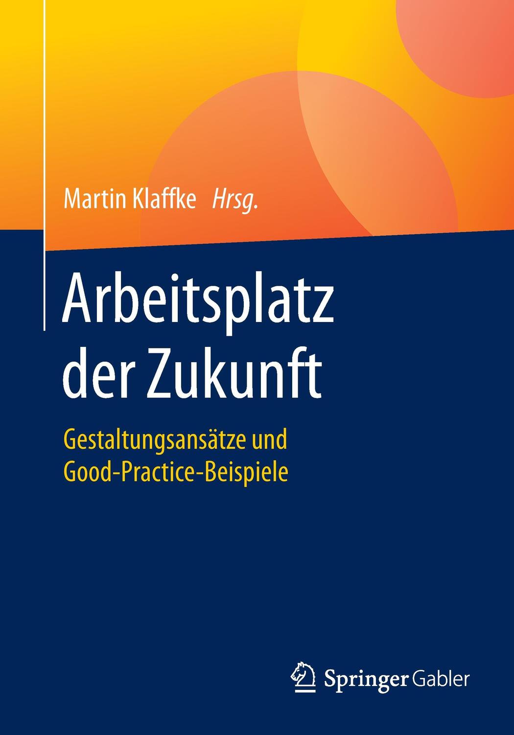 Cover: 9783658126056 | Arbeitsplatz der Zukunft | Martin Klaffke | Taschenbuch