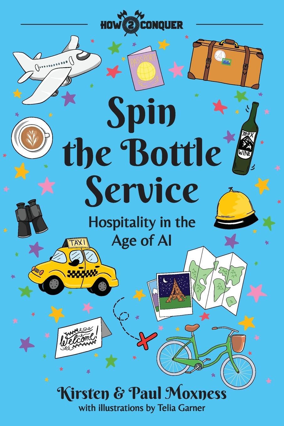 Cover: 9781945783111 | Spin the Bottle Service | Hospitality in the Age of AI | Paul Moxness