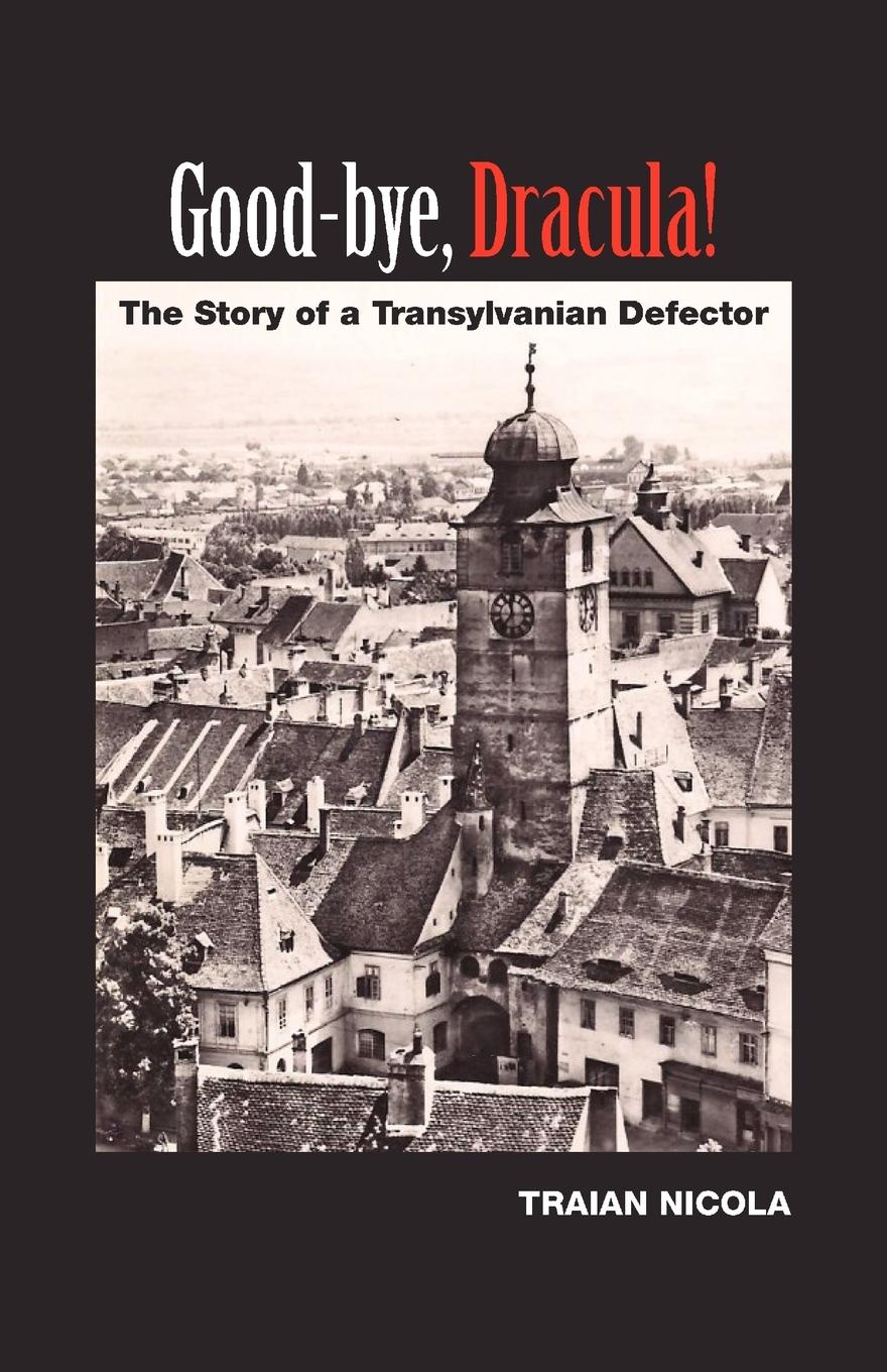 Cover: 9781432788711 | Good-Bye, Dracula! | The Story of a Transylvanian Defector | Nicola