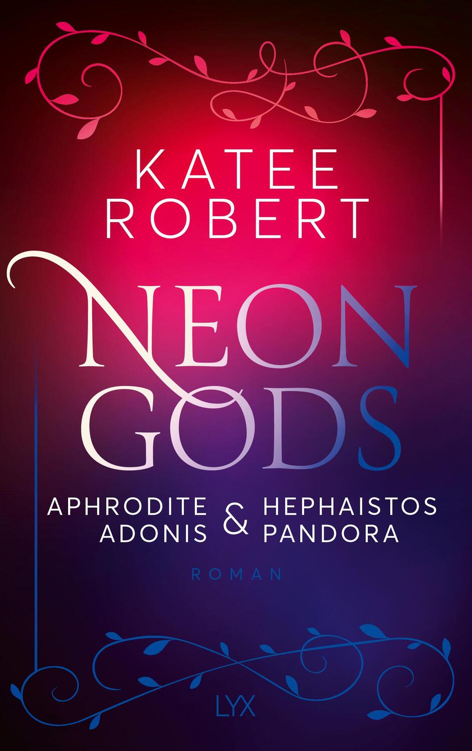 Cover: 9783736320345 | Neon Gods - Aphrodite &amp; Hephaistos &amp; Adonis &amp; Pandora | Katee Robert
