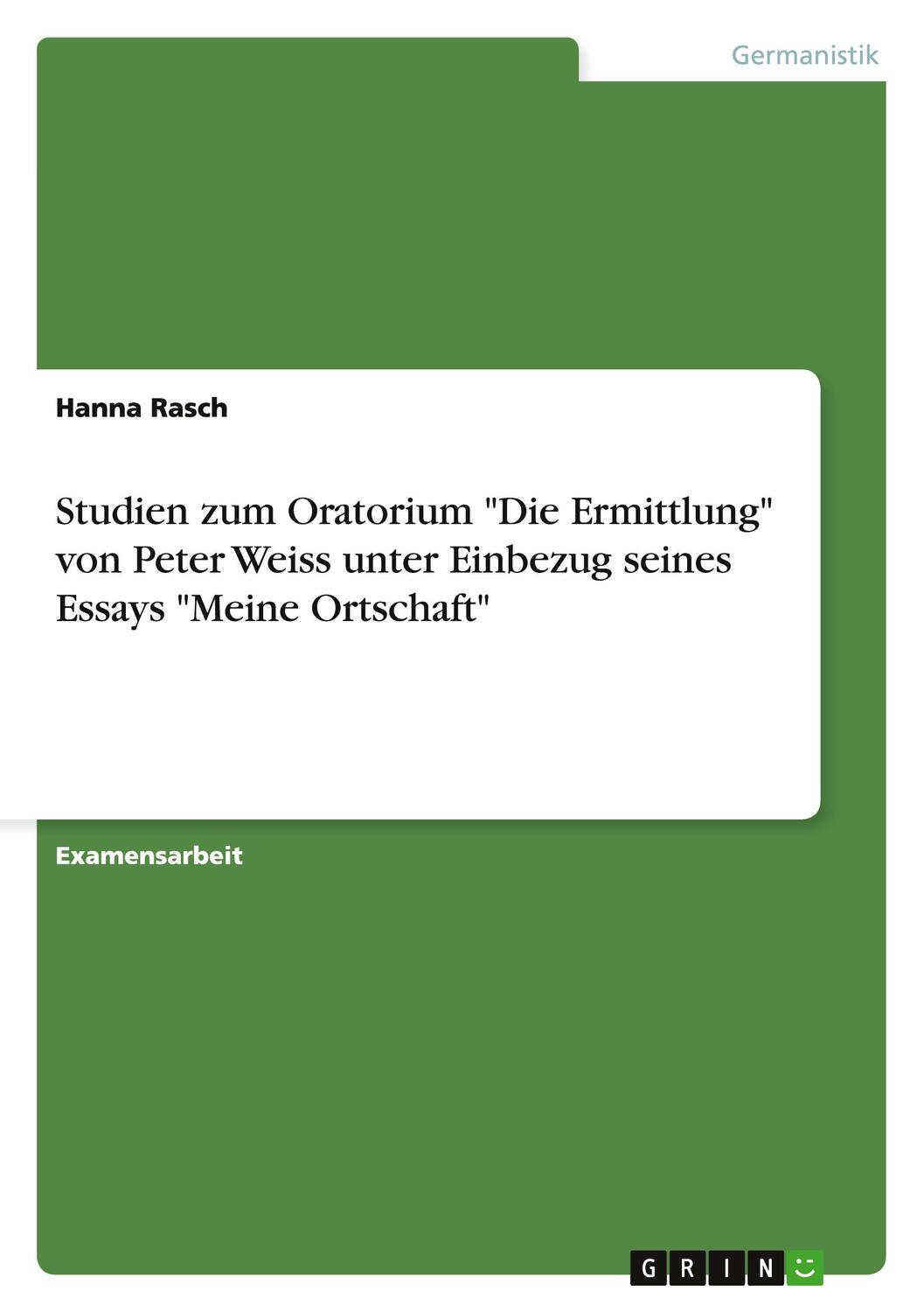 Cover: 9783656093770 | Studien zum Oratorium "Die Ermittlung" von Peter Weiss unter...