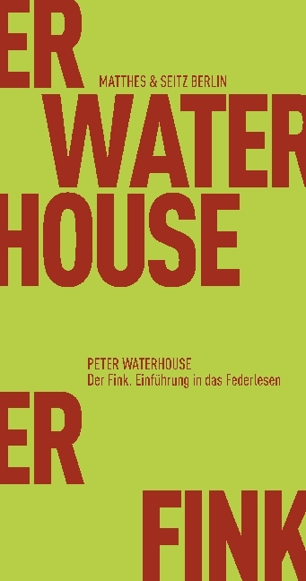 Cover: 9783957572622 | Der Fink | Einführung in das Federlesen | Peter Waterhouse | Buch