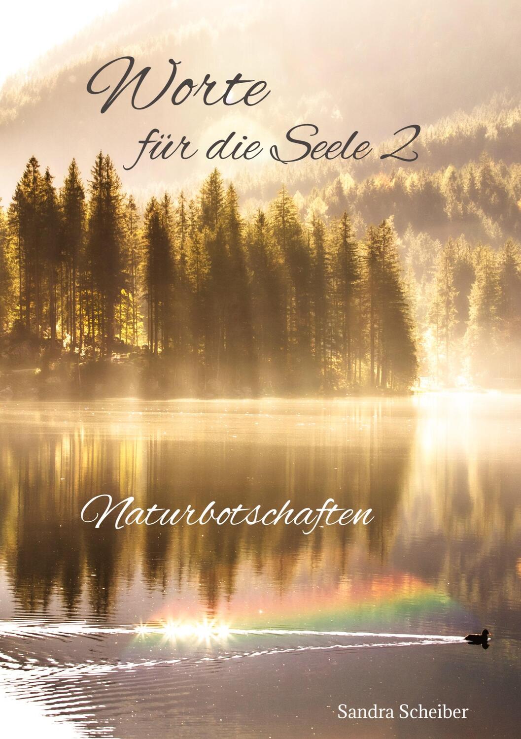 Cover: 9783347952751 | Worte für die Seele 2 | Naturbotschaften | Sandra Scheiber | Buch