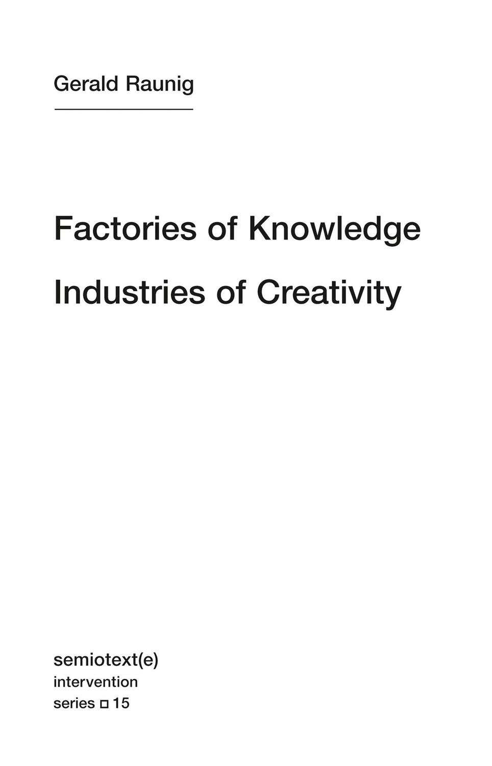 Cover: 9781584351160 | Factories of Knowledge, Industries of Creativity | Gerald Raunig
