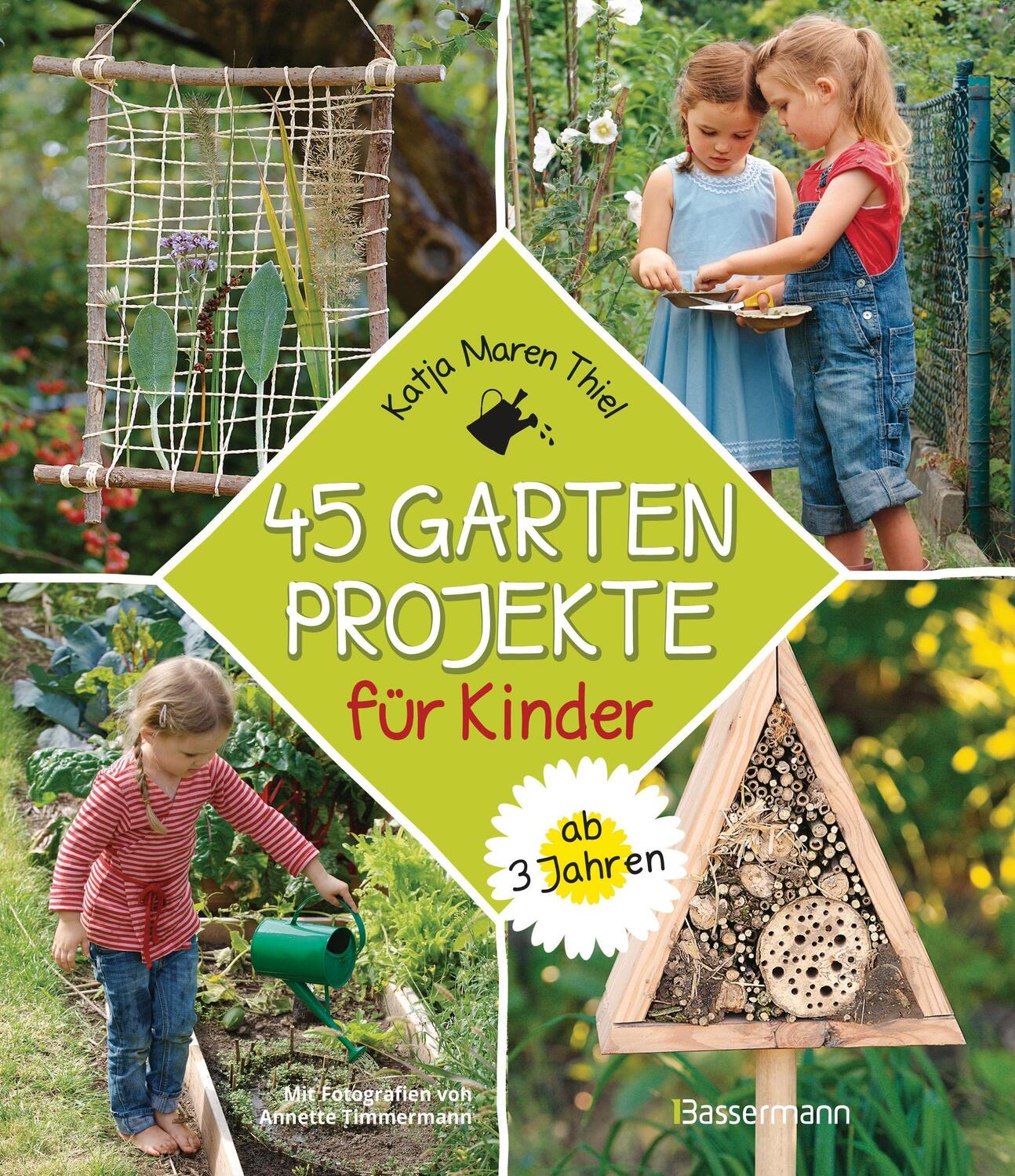 Cover: 9783809447627 | 45 Gartenprojekte für Kinder ab 3 Jahren | Katja Maren Thiel | Buch