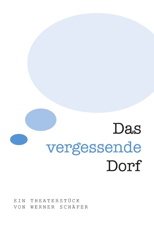 Cover: 9783754933008 | Das vergessende Dorf | Werner Schäfer | Taschenbuch | 96 S. | Deutsch