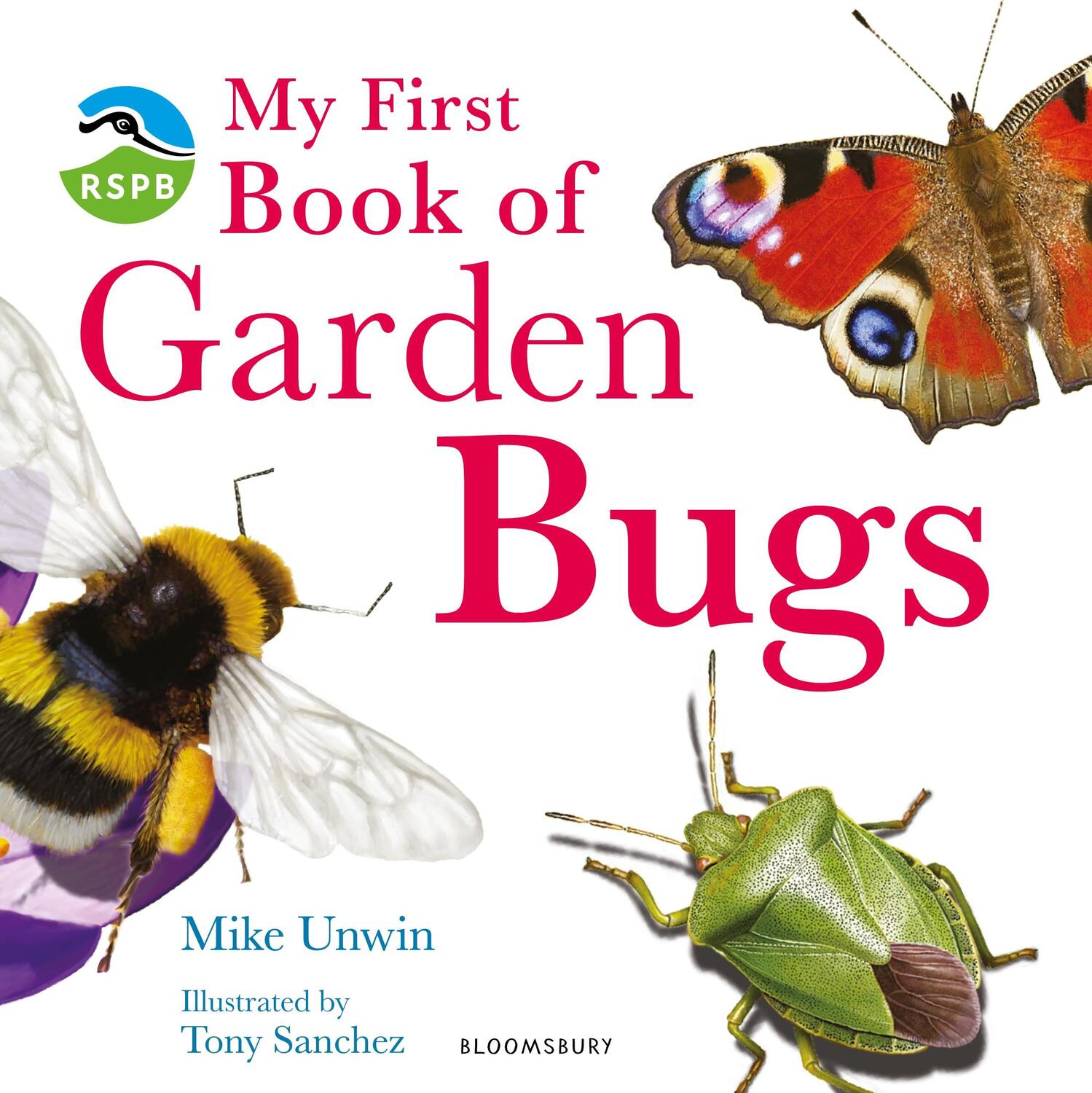 Cover: 9781408114155 | RSPB My First Book of Garden Bugs | Mike Unwin | Buch | RSPB | 2009
