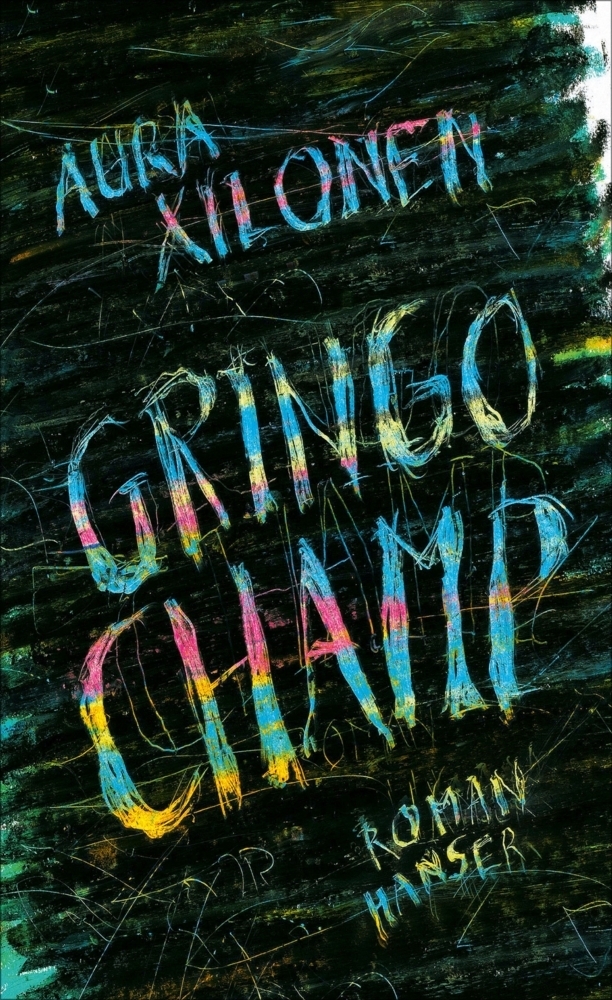 Cover: 9783446260009 | Gringo-Champ | Roman | Aura Xilonen | Buch | 336 S. | Deutsch | 2019