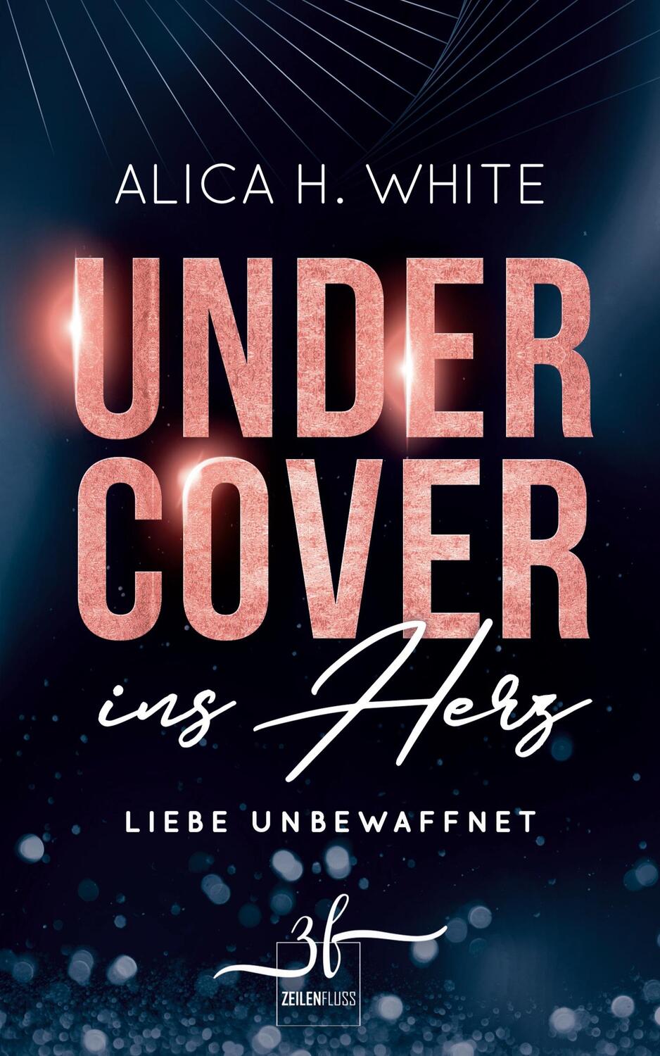 Cover: 9783967140460 | Undercover ins Herz | Liebe unbewaffnet | Alica H. White | Taschenbuch