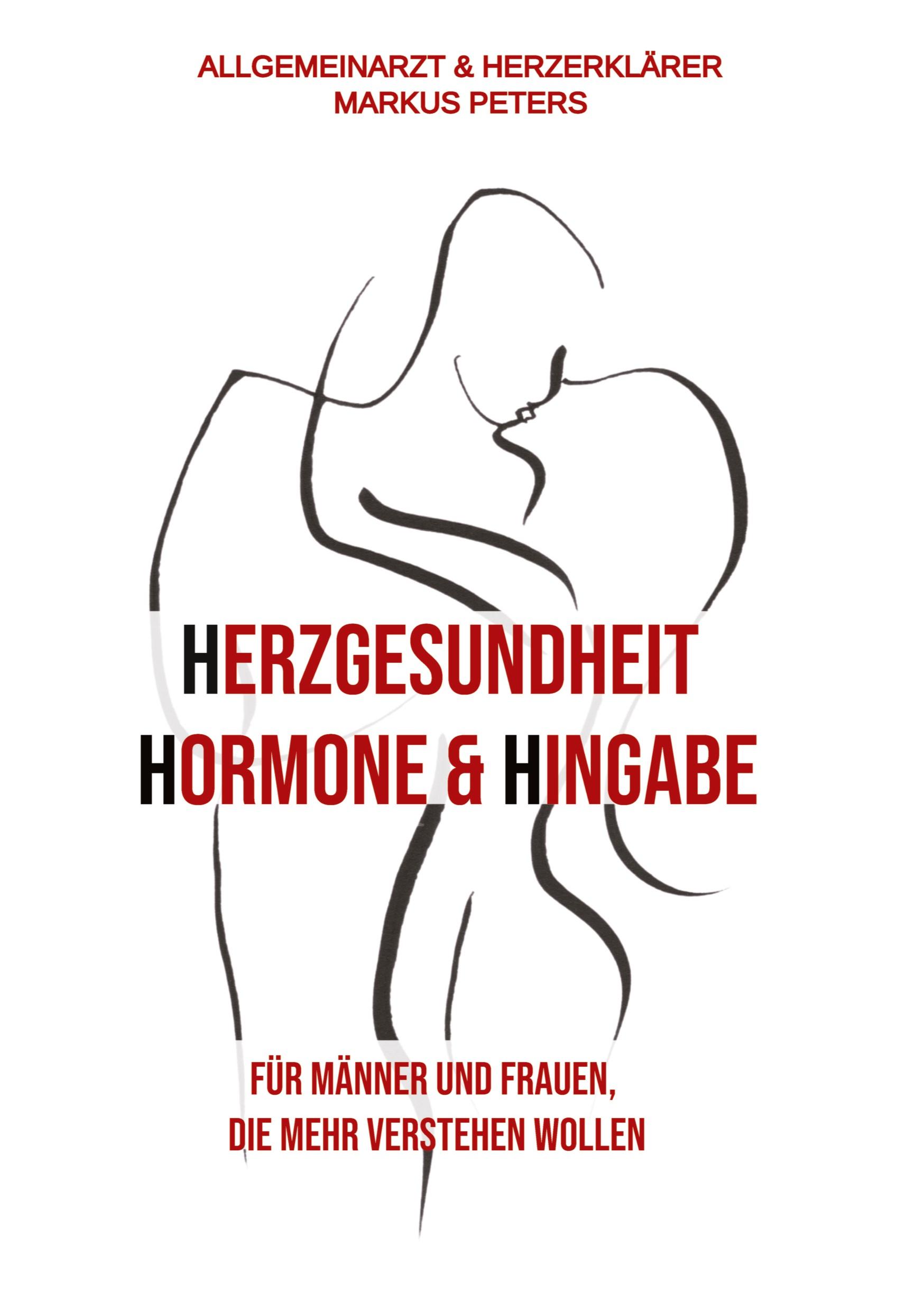 Cover: 9783384406408 | Herzgesundheit Hormone &amp; Hingabe | Markus Peters | Taschenbuch | 2024