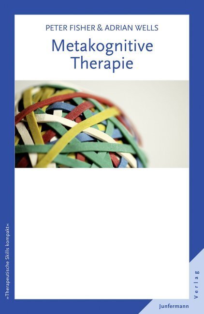 Cover: 9783955710026 | Metakognitive Therapie | Peter Fisher (u. a.) | Taschenbuch | 142 S.