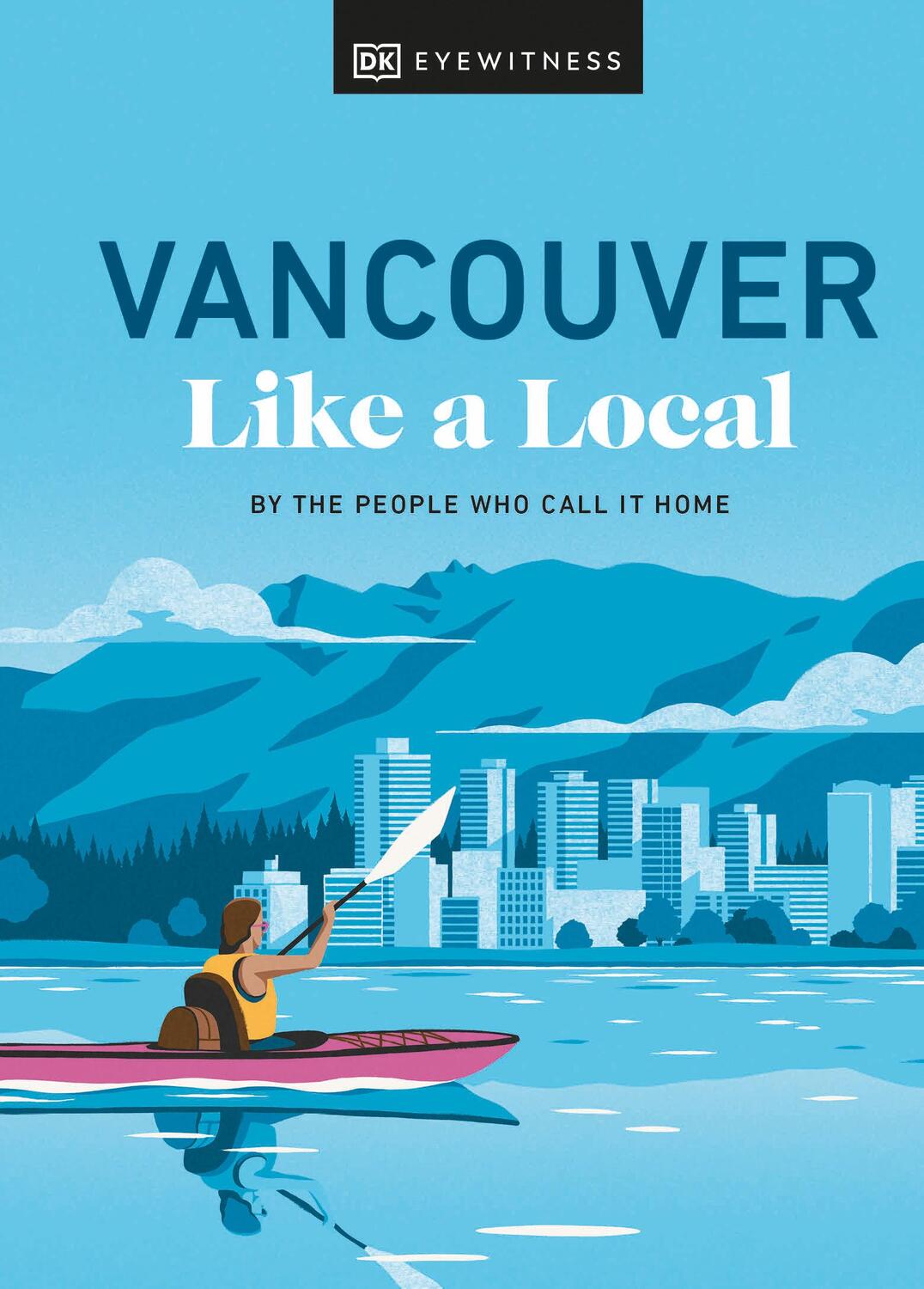 Cover: 9780241633069 | Vancouver Like a Local | By the People Who Call It Home | Buch | 2023