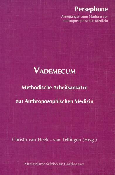 Cover: 9783723511893 | Vademecum | Methodische Arbeitsansätze zur Anthroposophischen Medizin