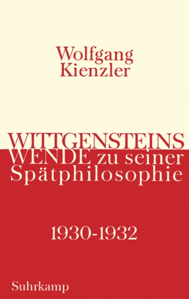 Cover: 9783518582503 | Wittgensteins Wende zu seiner Spätphilosophie 1930-1932 | Kienzler