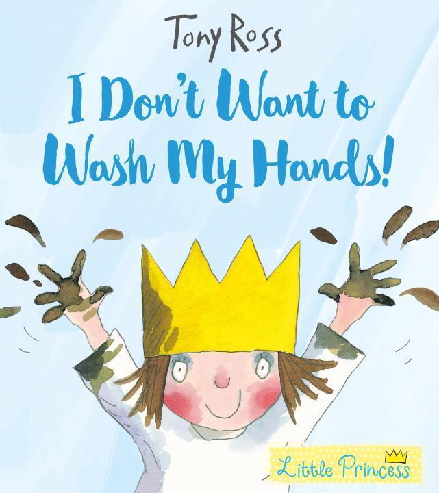 Cover: 9781783445790 | I Don't Want to Wash My Hands! | Tony Ross | Taschenbuch | Englisch
