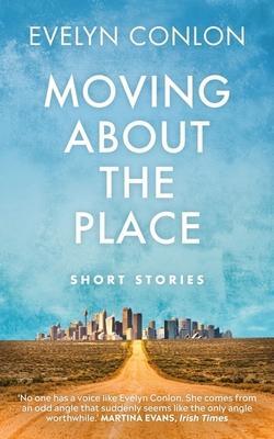 Cover: 9781780733104 | Moving About the Place | Short Stories | Evelyn Conlon | Taschenbuch