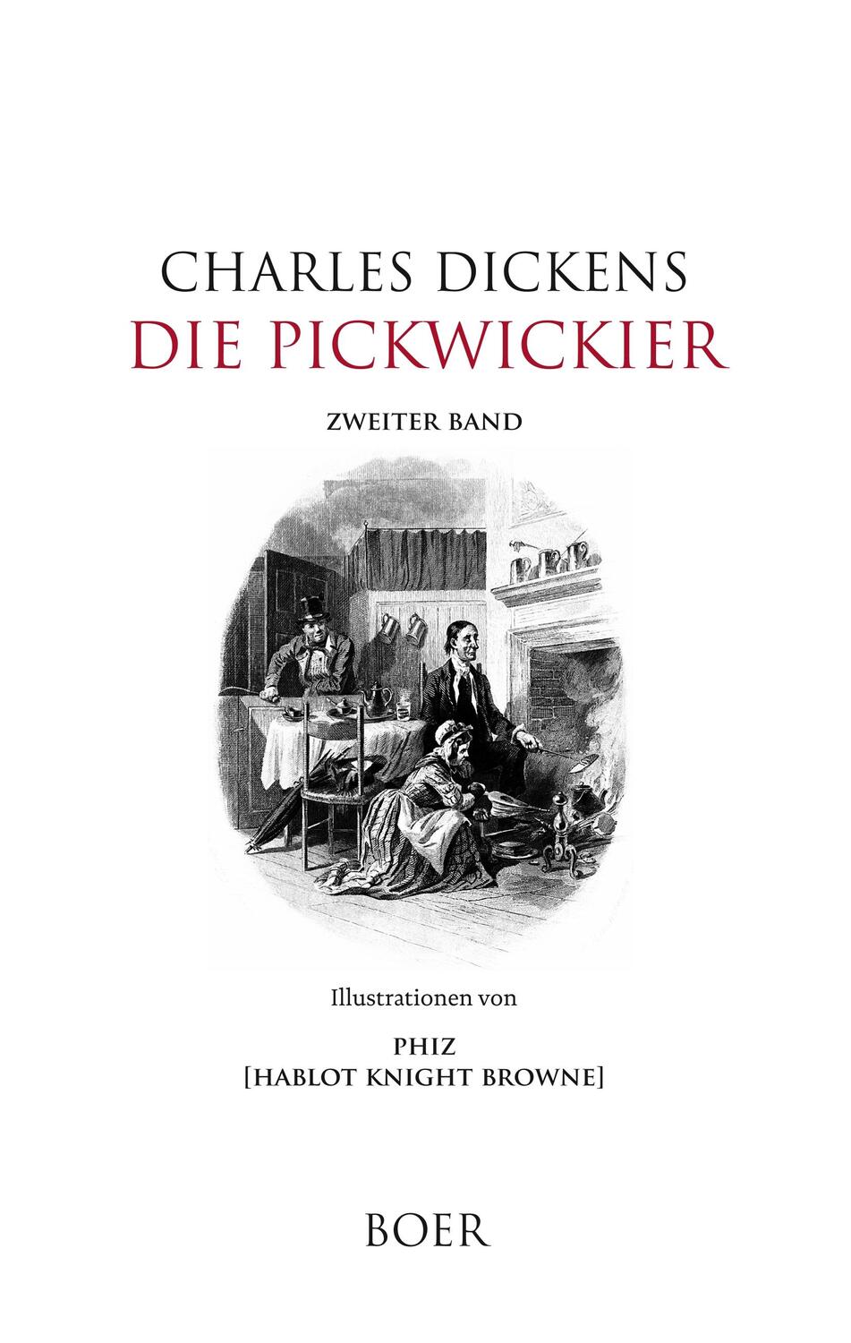 Cover: 9783947618590 | Die Pickwickier Band 2 | Illustrationen von Phiz | Charles Dickens