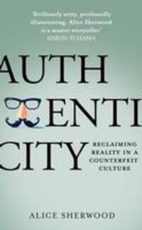 Cover: 9780008412654 | Authenticity | Reclaiming Reality in a Counterfeit Culture | Sherwood