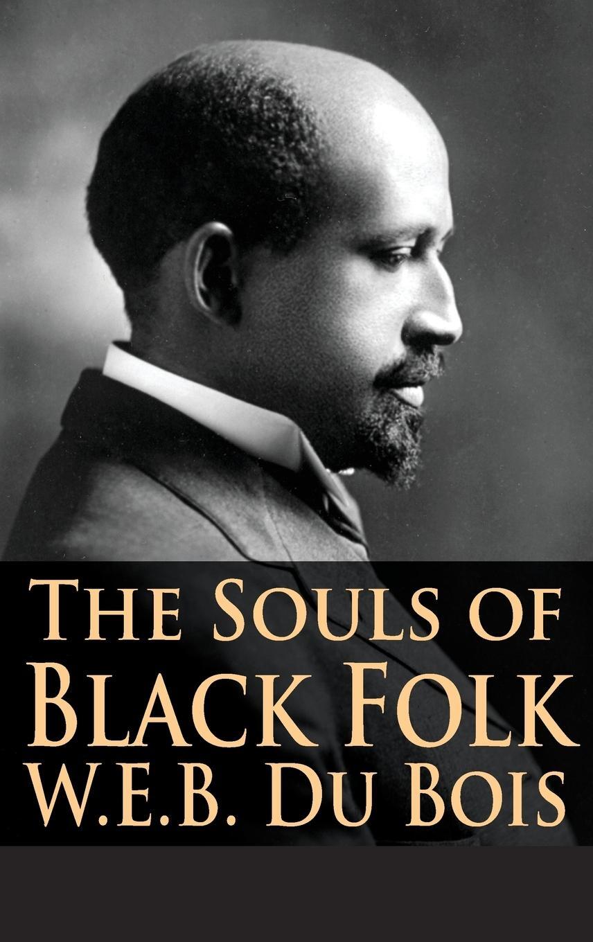 Cover: 9781680920543 | The Souls of Black Folk | W. E. B. Du Bois | Buch | Englisch | 2017