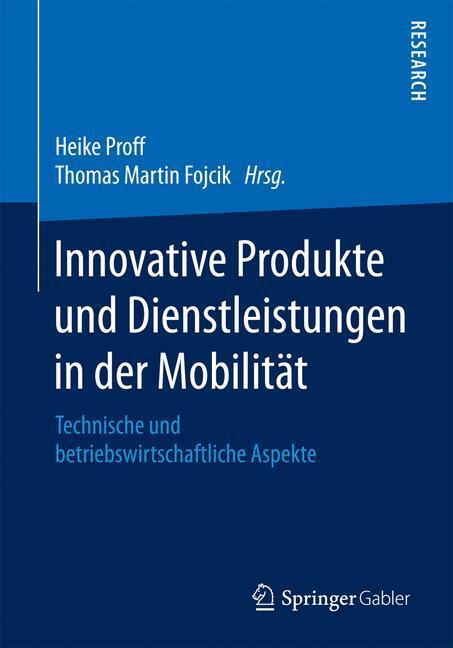 Cover: 9783658186128 | Innovative Produkte und Dienstleistungen in der Mobilität | Buch