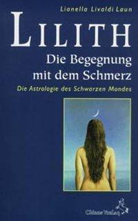 Cover: 9783925100154 | Lilith. Die Begegnung mit dem Schmerz | Lianella Livaldi-Laun | Buch