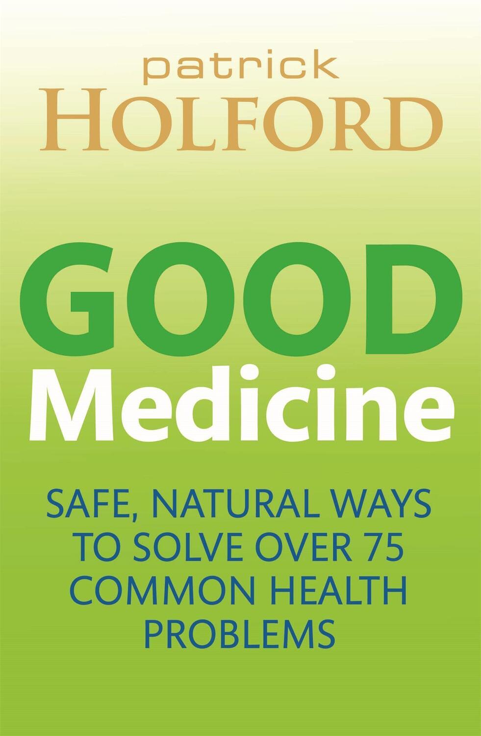 Cover: 9780749959197 | Good Medicine | Patrick Holford | Taschenbuch | Englisch | 2014