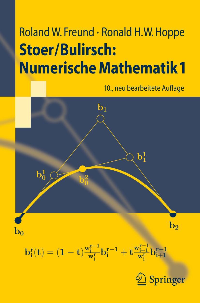 Cover: 9783540453895 | Stoer/Bulirsch: Numerische Mathematik 1 | Ronald W. Hoppe (u. a.) | xi