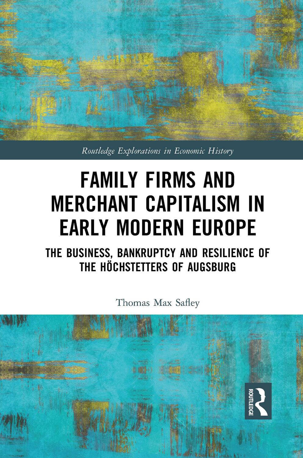 Cover: 9781032084725 | Family Firms and Merchant Capitalism in Early Modern Europe | Safley