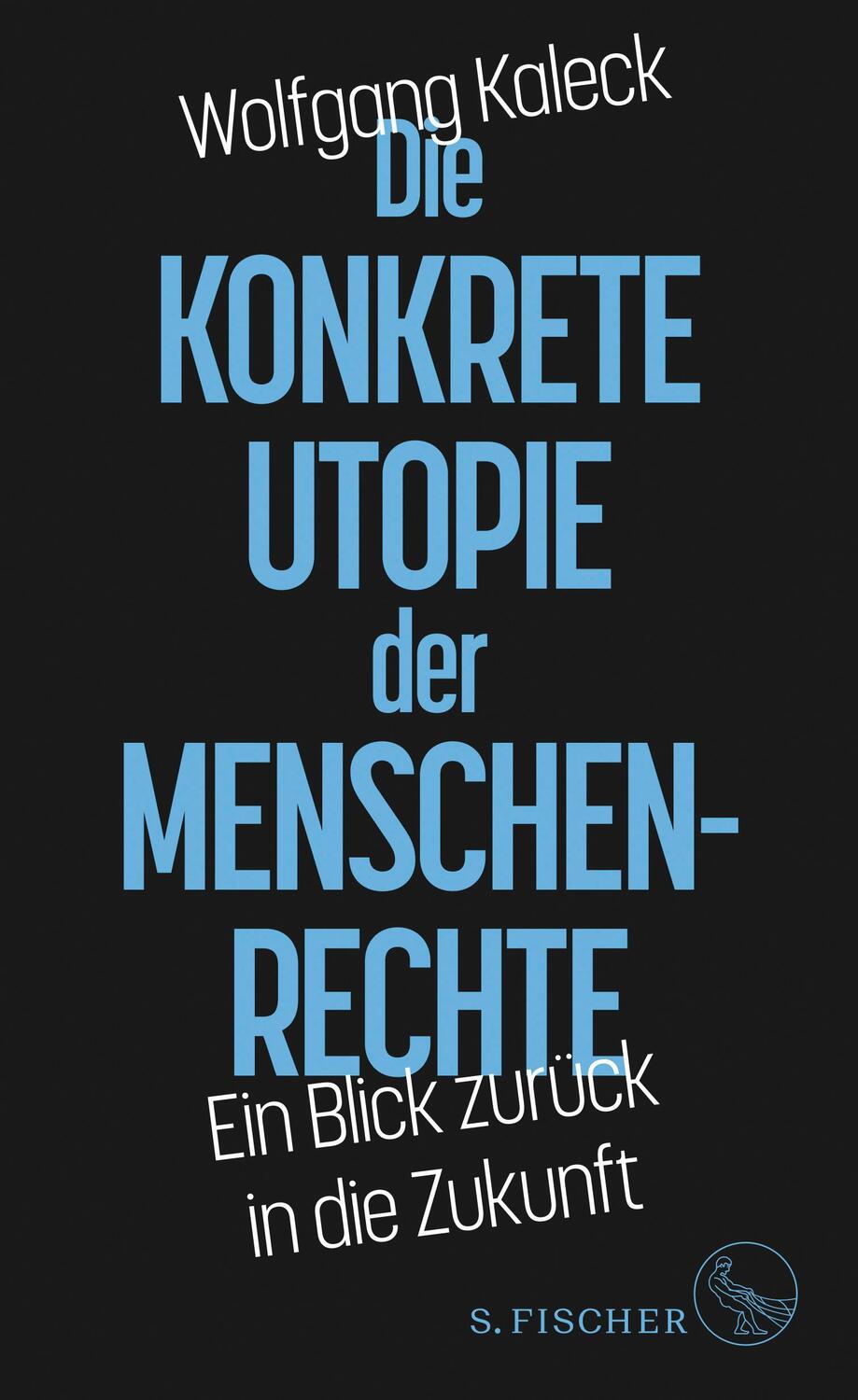 Cover: 9783103970647 | Die konkrete Utopie der Menschenrechte | Wolfgang Kaleck | Buch | 2021