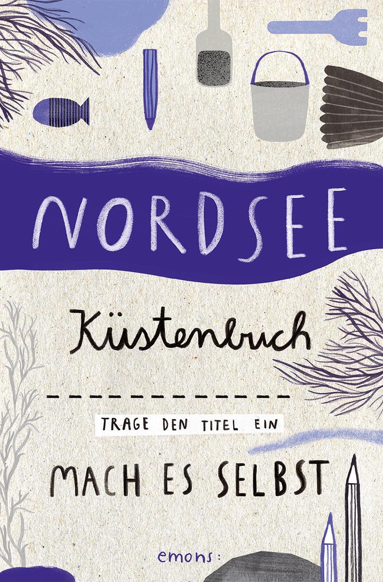 Cover: 9783740818166 | Nordsee Küstenbuch | Mach es selbst | Merle Piroli | Taschenbuch