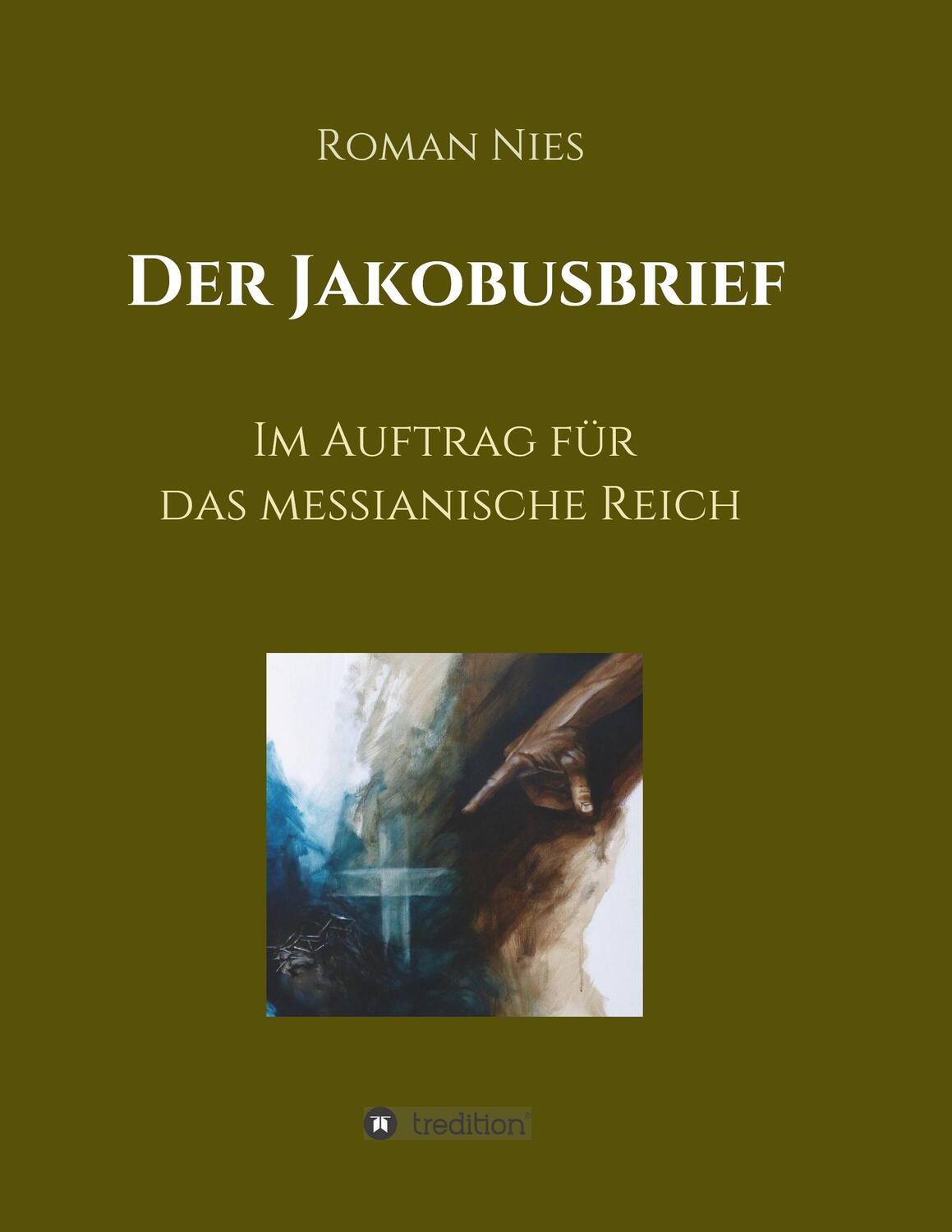 Cover: 9783749725915 | Der Jakobusbrief | Im Auftrag für das messianische Reich | Roman Nies