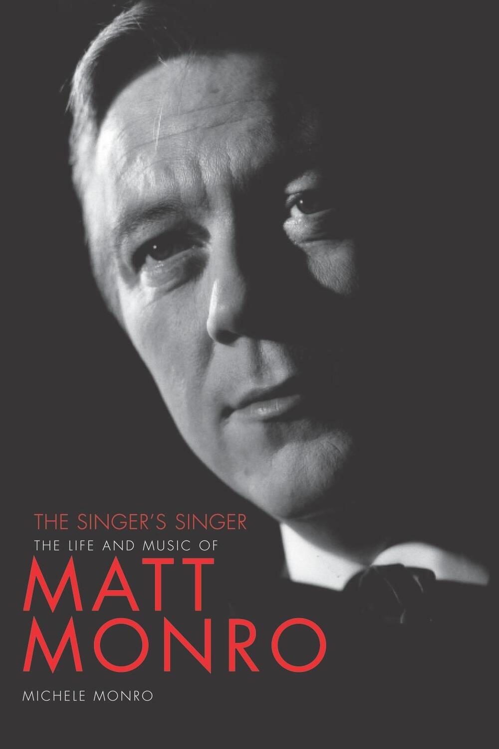 Cover: 9780857685612 | Matt Monro: The Singer's Singer | The Singer's Singer | Michele Monro