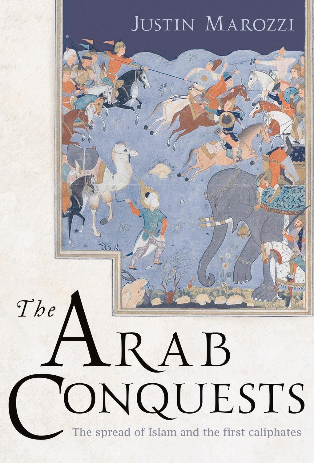 Cover: 9781838933401 | Arab Conquests | Justin Marozzi | Buch | Landmark Library | Gebunden