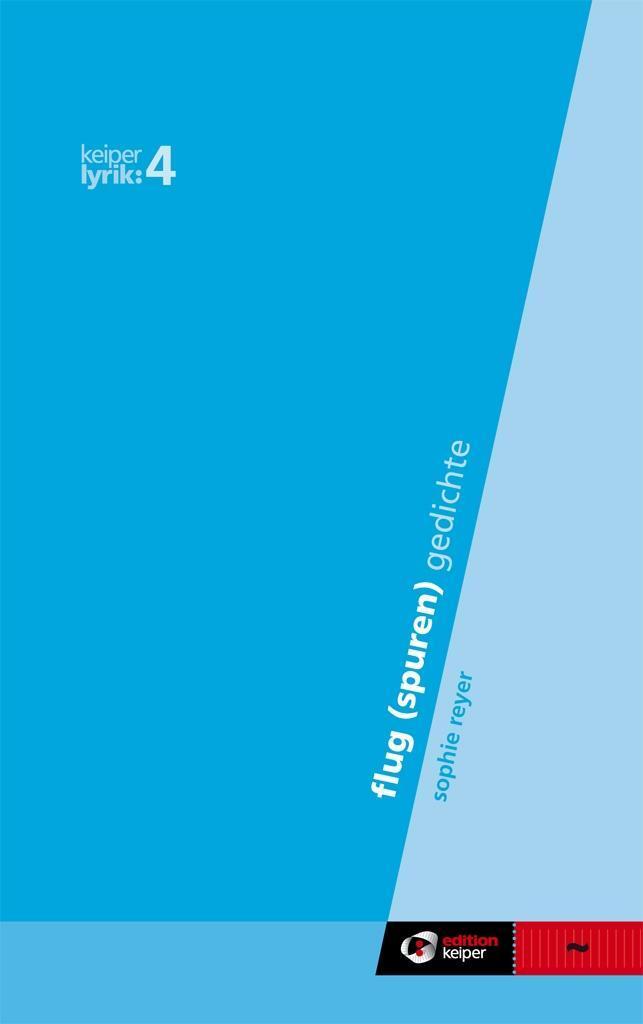 Cover: 9783902901002 | flug (spuren) | keiper lyrik, keiper lyrik 4 | Sophie Reyer | Buch