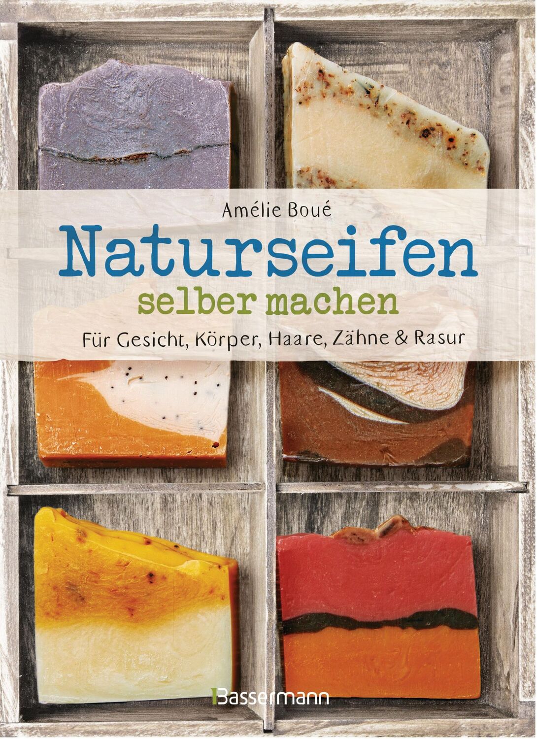 Cover: 9783809444725 | Naturseifen selber machen für Gesicht, Körper, Haare, Zähne, Rasur....