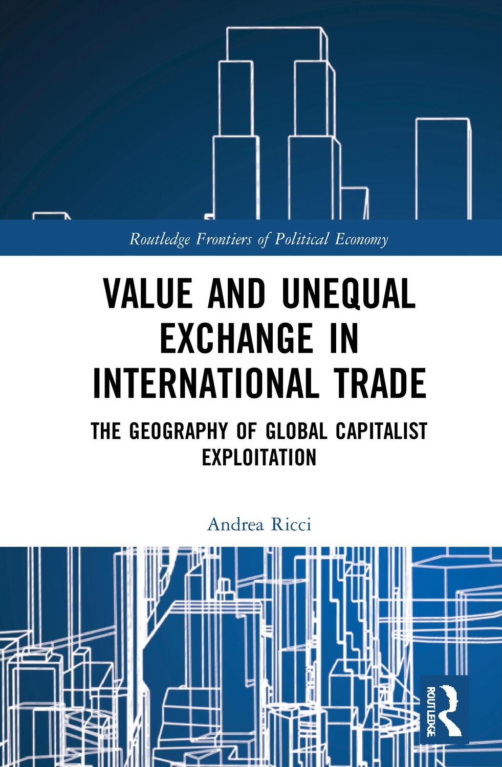 Cover: 9780367513993 | Value and Unequal Exchange in International Trade | Andrea Ricci
