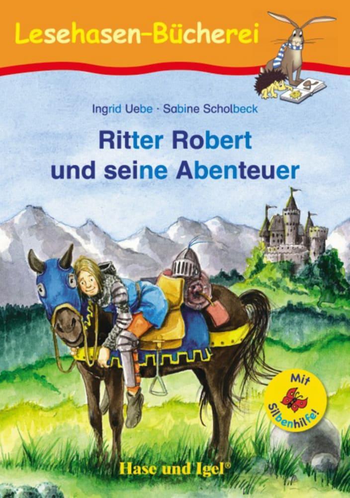 Cover: 9783867602495 | Ritter Robert und seine Abenteuer / Silbenhilfe | Schulausgabe | Uebe