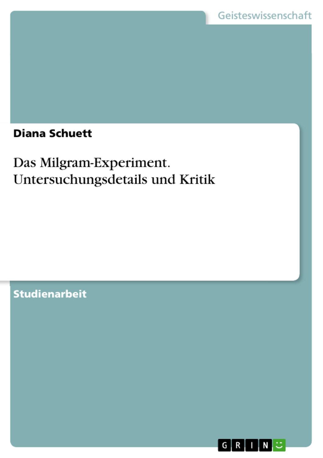 Cover: 9783668104082 | Das Milgram-Experiment. Untersuchungsdetails und Kritik | Schuett