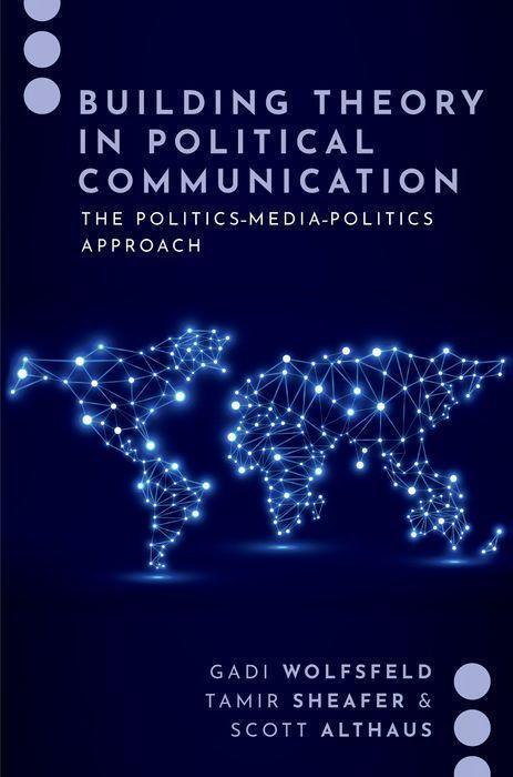 Cover: 9780197635001 | Building Theory in Political Communication | Gadi Wolfsfeld (u. a.)