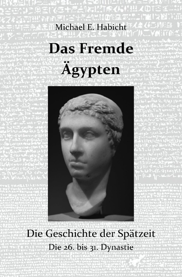 Cover: 9783757517700 | Das Fremde Ägypten | Die Geschichte der Spätzeit. DE | Habicht (u. a.)