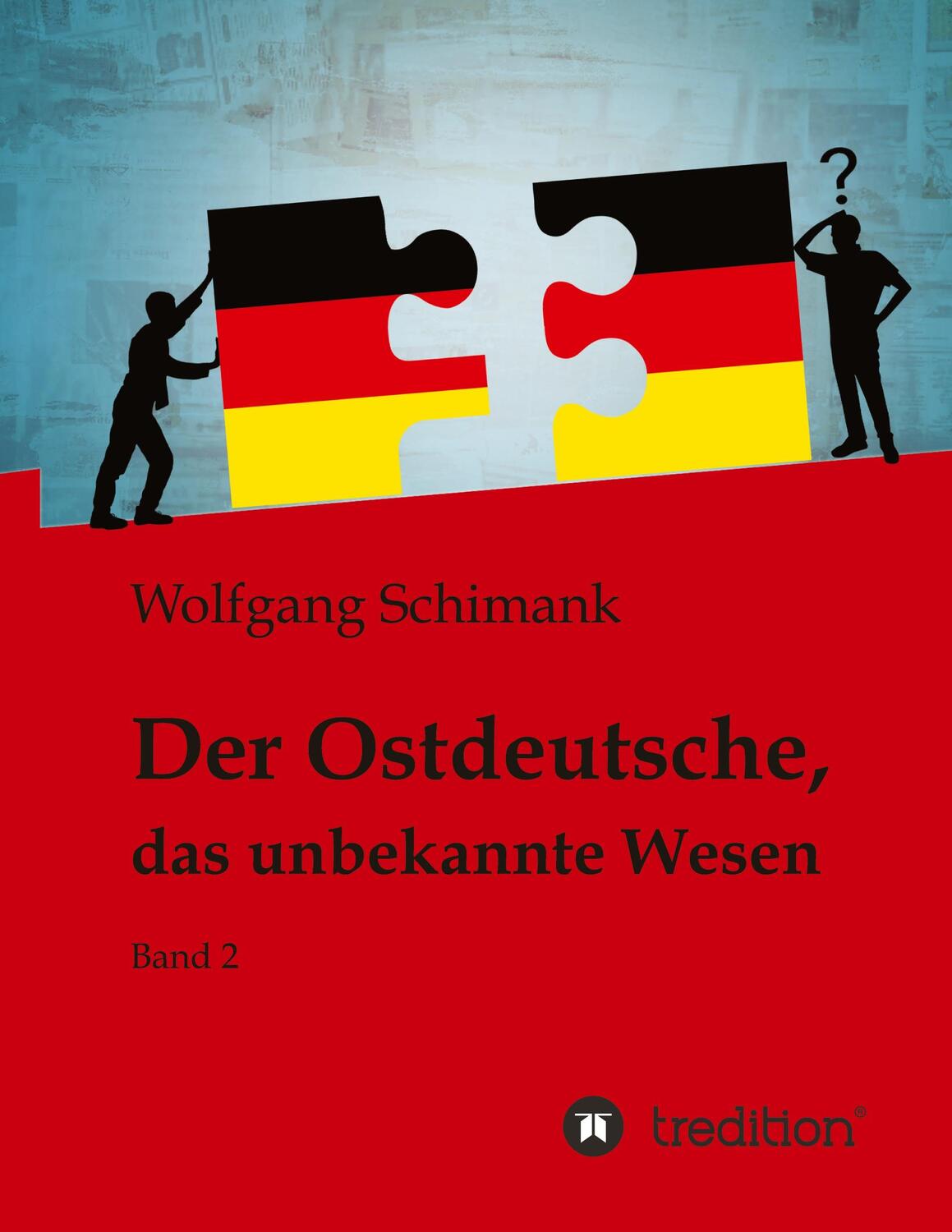 Cover: 9783347650510 | Der Ostdeutsche, das unbekannte Wesen | Band 2 | Wolfgang Schimank