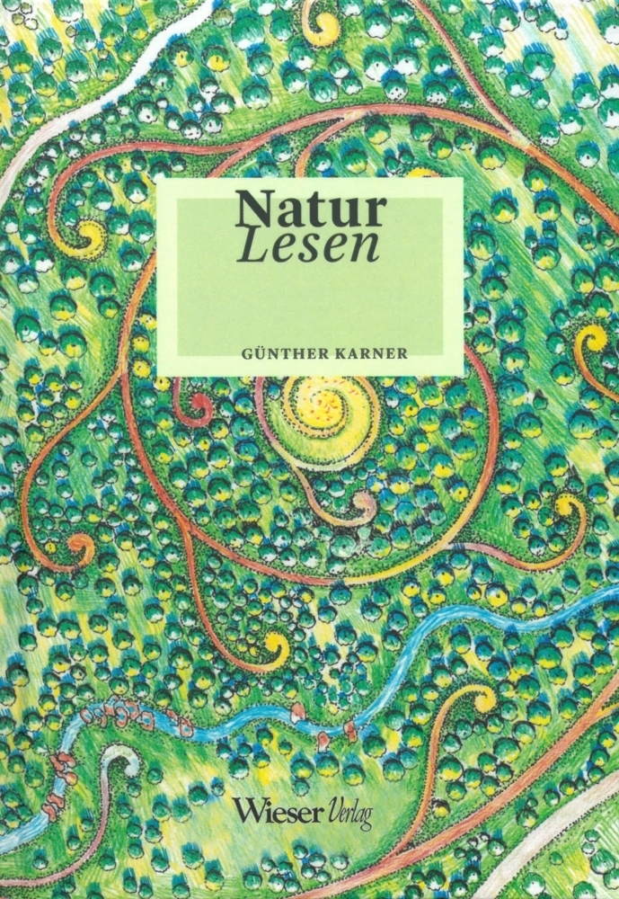 Cover: 9783990294888 | Natur Lesen | Lesen im Buch der Natur - Ein Weg in 12 Schritten | Buch