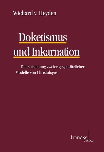 Cover: 9783772085246 | Doketismus und Inkarnation | Wichard von Heyden | Taschenbuch | XIV