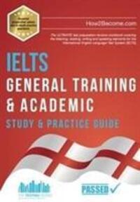 Cover: 9781912370382 | IELTS General Training & Academic Study & Practice Guide | How2Become