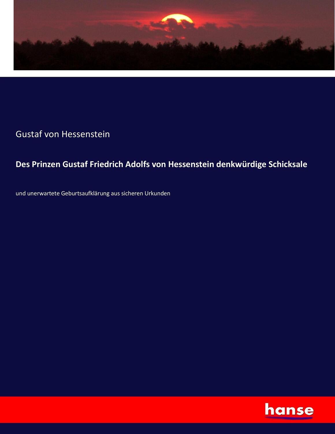 Cover: 9783743437449 | Des Prinzen Gustaf Friedrich Adolfs von Hessenstein denkwürdige...