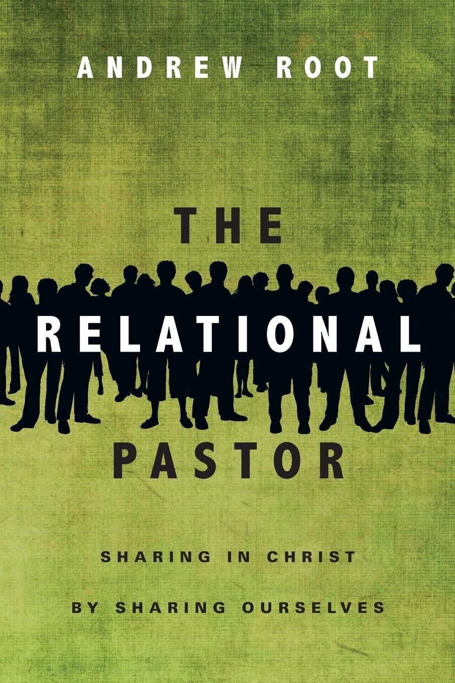 Cover: 9780830841028 | The Relational Pastor | Sharing in Christ by Sharing Ourselves | Root