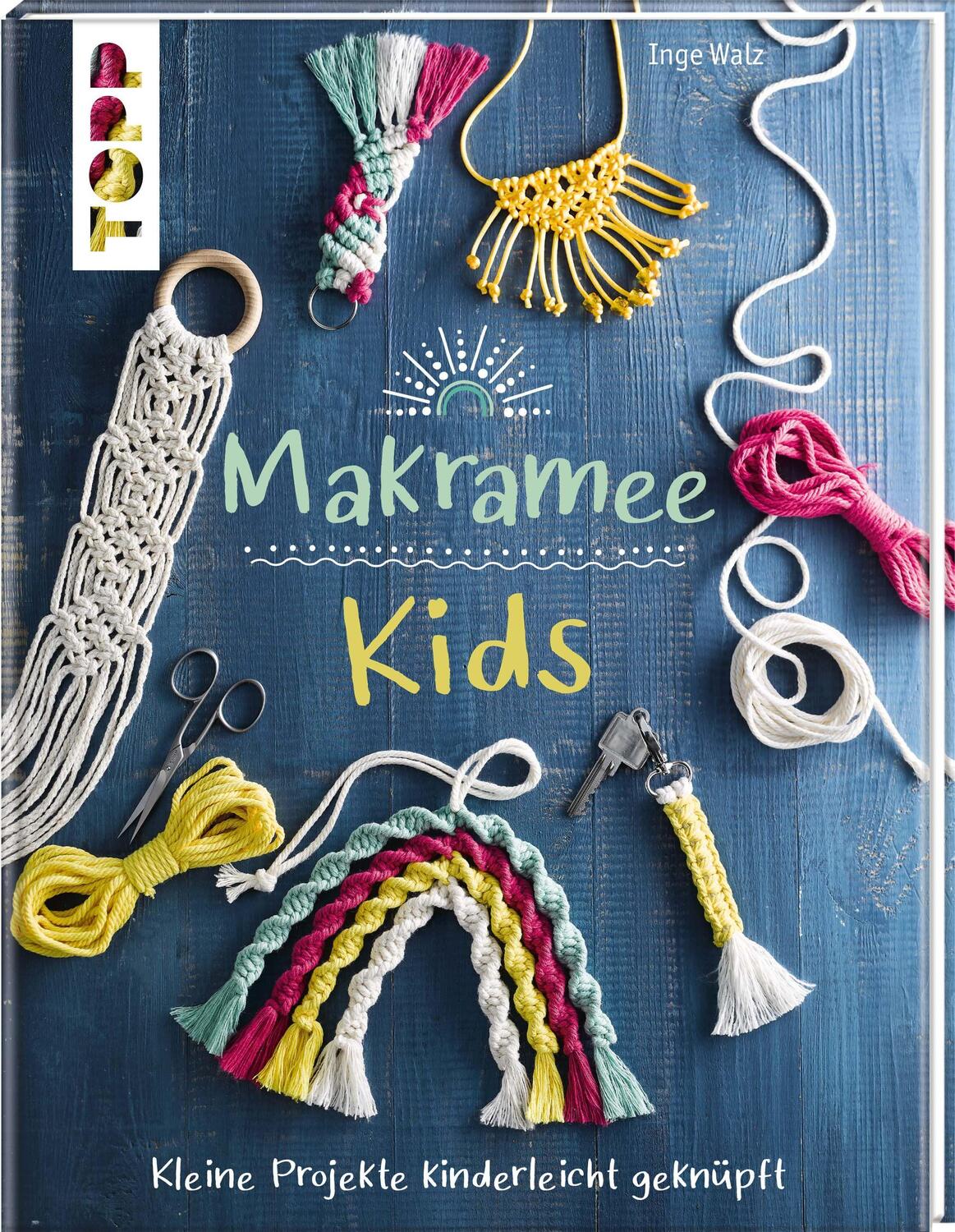 Cover: 9783772448935 | Makramee Kids | Kleine Projekte kinderleicht geknüpft | Inge Walz
