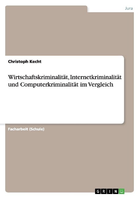 Cover: 9783656882718 | Wirtschaftskriminalität, Internetkriminalität und...
