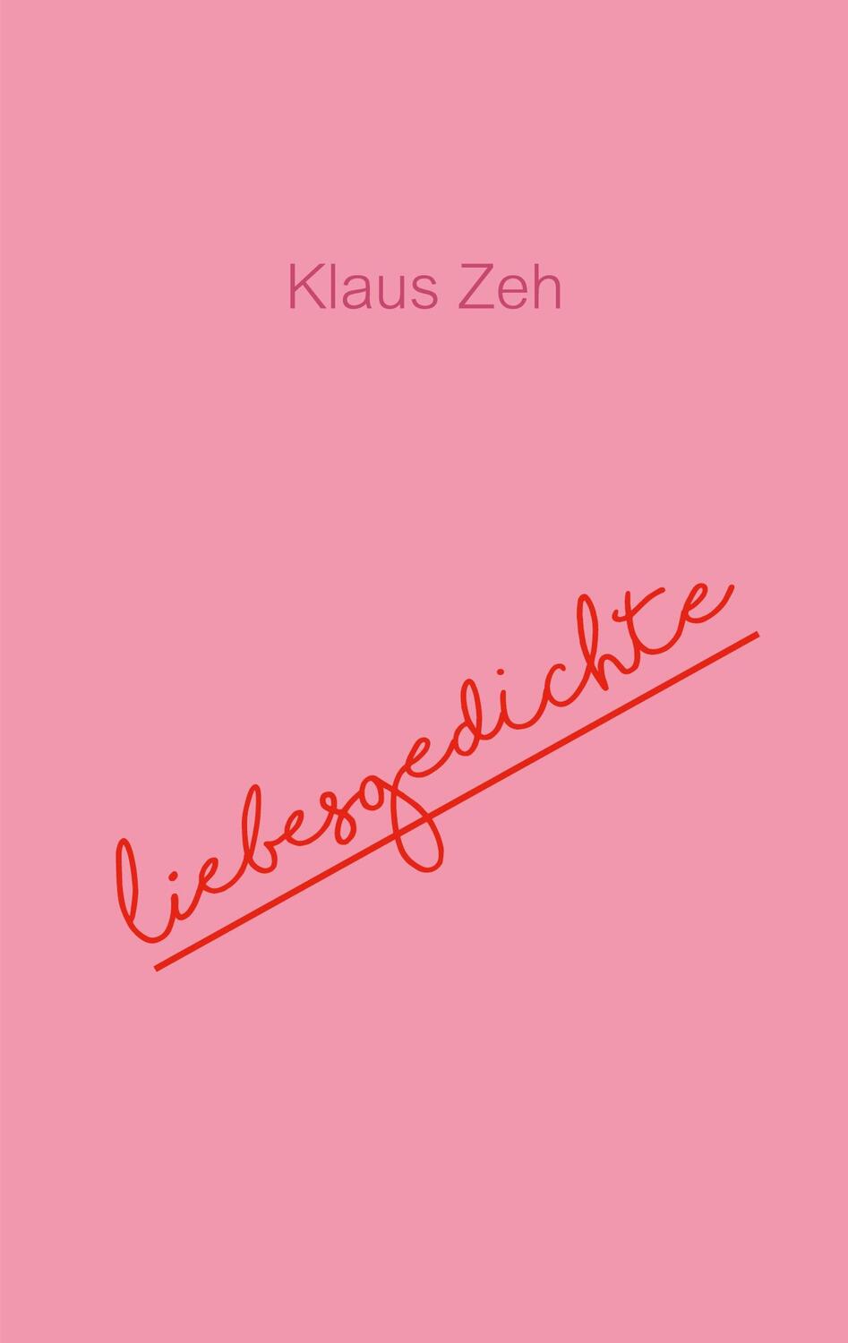 Cover: 9783755783619 | Liebesgedichte | Klaus Zeh | Taschenbuch | 52 S. | Deutsch | 2022