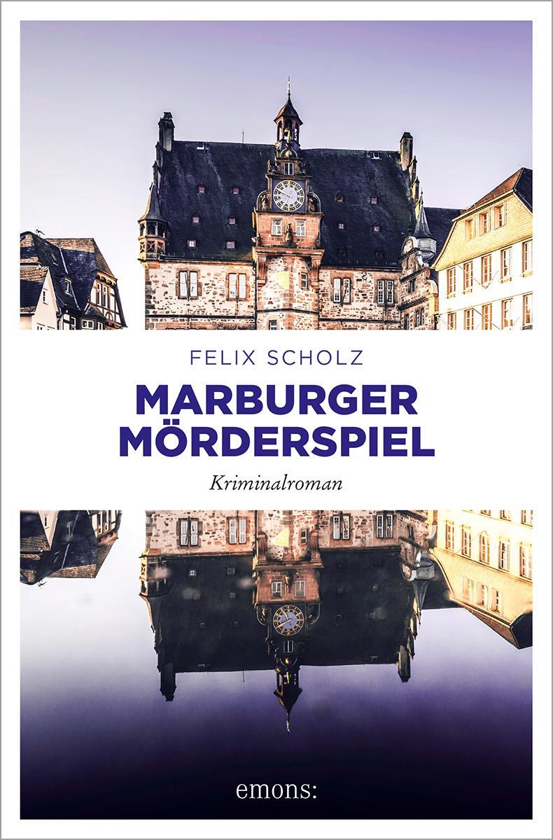 Cover: 9783740820497 | Marburger Mörderspiel | Kriminalroman | Felix Scholz | Taschenbuch